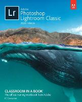 Adobe Photoshop Lightroom Classic Classroom in a Book (2020 release) (PDF eBook)