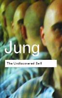 Undiscovered Self, The: Answers to Questions Raised by the Present World Crisis