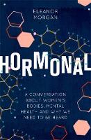 Hormonal: A Conversation About Women's Bodies, Mental Health and Why We Need to Be Heard (ePub eBook)