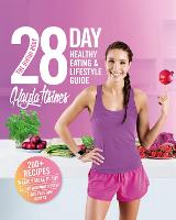 The Bikini Body 28-Day Healthy Eating & Lifestyle Guide: 200 Recipes, Weekly Menus, 4-Week Workout Plan