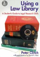 Using a Law Library: A Student's Guide to Legal Research Skills