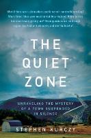 Quiet Zone, The: Unraveling the Mystery of a Town Suspended in Silence