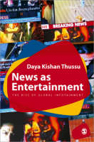News as Entertainment: The Rise of Global Infotainment (ePub eBook)