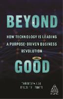 Beyond Good: How Technology is Leading a Purpose-driven Business Revolution (PDF eBook)