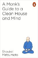 Monk's Guide to a Clean House and Mind, A