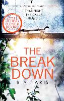 Breakdown: The gripping thriller from the bestselling author of Behind Closed Doors, The
