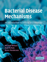 Bacterial Disease Mechanisms: An Introduction to Cellular Microbiology