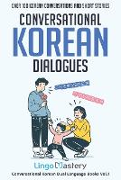 Conversational Korean Dialogues: Over 100 Korean Conversations and Short Stories