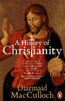 History of Christianity, A: The First Three Thousand Years