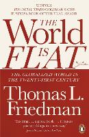 World is Flat, The: The Globalized World in the Twenty-first Century