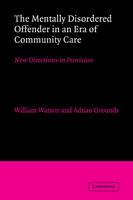 Mentally Disordered Offender in an Era of Community Care, The: New Directions in Provision