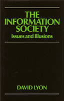 Information Society, The: Issues and Illusions