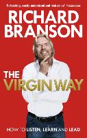 Virgin Way, The: How to Listen, Learn, Laugh and Lead