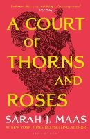  Court of Thorns and Roses, A: Enter the EPIC fantasy worlds of Sarah J Maas with...