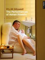It's All Allowed: The Performances of Adrian Howells
