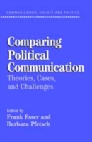 Comparing Political Communication: Theories, Cases, and Challenges (PDF eBook)